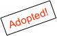 Adopted!